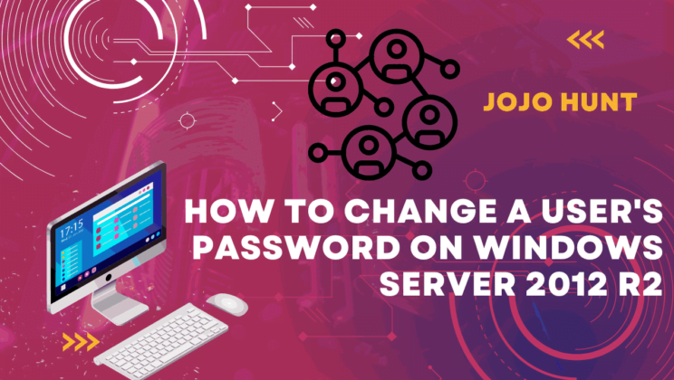 How to change a user’s password on Windows Server 2012 R2?
