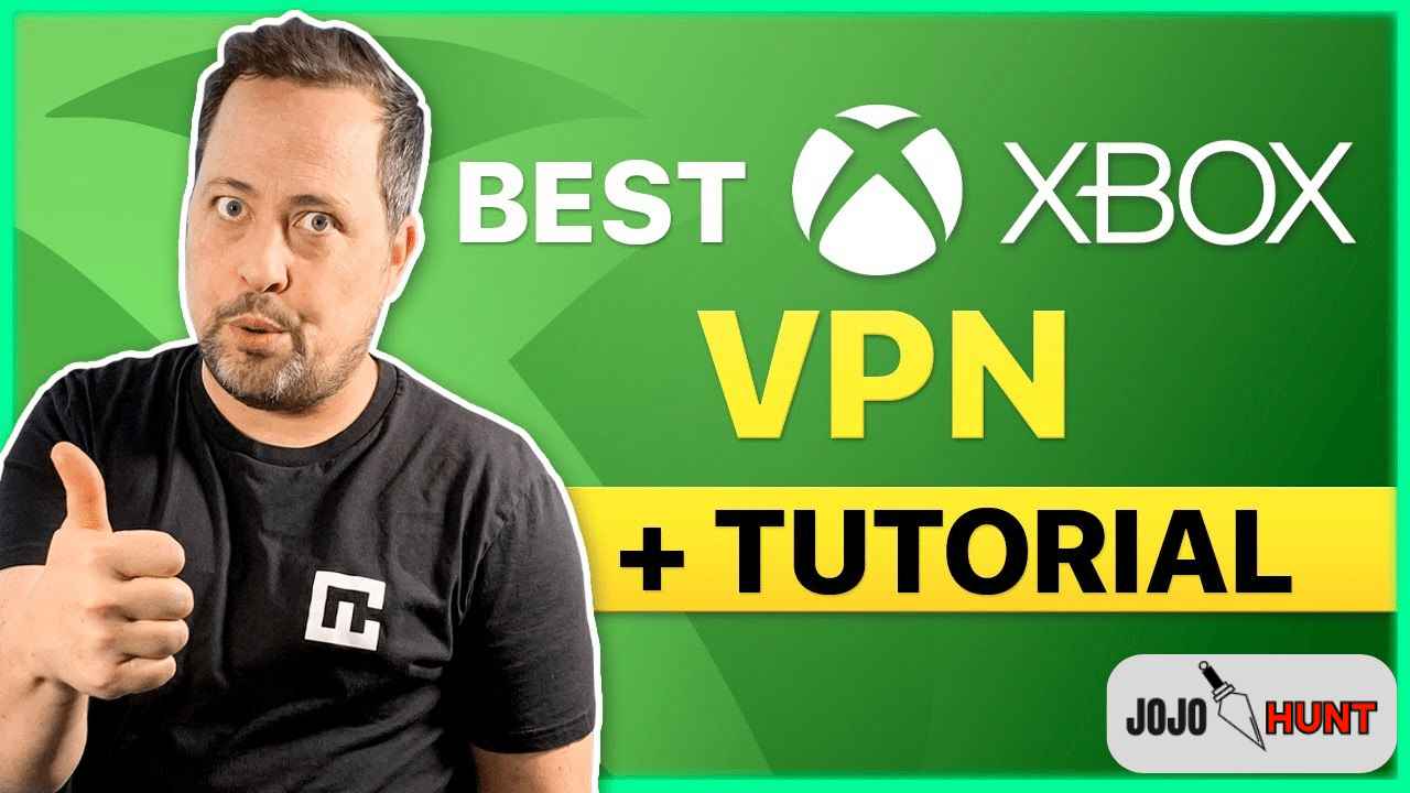 Best Xbox VPN | How to set up a VPN on Xbox 2022